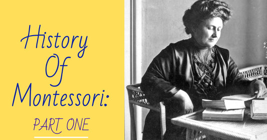 History of Montessori Part One