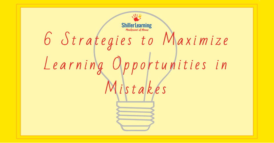 6 Strategies to Maximize Learning Opportunities in Mistakes